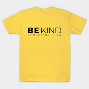 Be Kind - Ephesians 4:32 - Bibble Christian T-Shirt T-Shirt